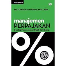 Manajemen Perpajakan : Strategi Perencanaan Pajak & Bisnis (Edisi Revisi)