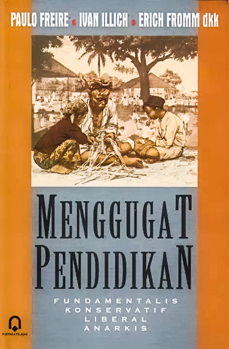 Buku Original Menggugat Pendidikan Paulo Freire Pustaka Pelajar