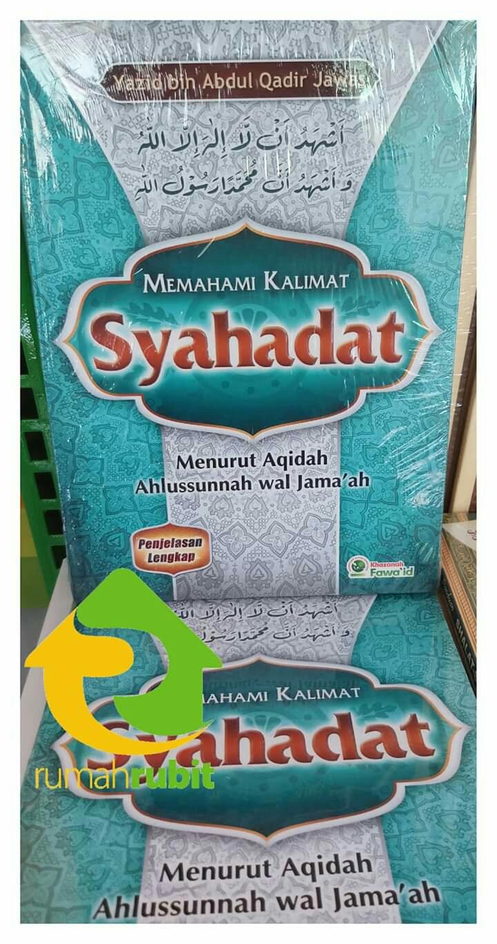 Buku Memahami Kalimat Syahadat Menurut Aqidah Ahlussunnah Wal Jamaah