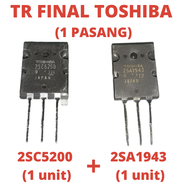 TR TOSHIBA 5200 1943 2SC5200 2SA1943 SEPASANG 2SC 5200 2SA 1943 C5200