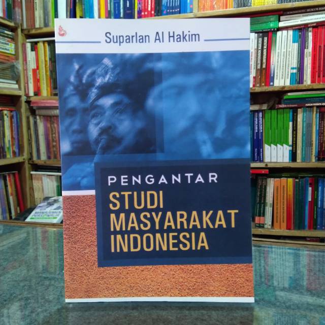 Buku BUKU PENGANTAR STUDI MASYARAKAT INDONESIA SUPARLAN AL HAKIM