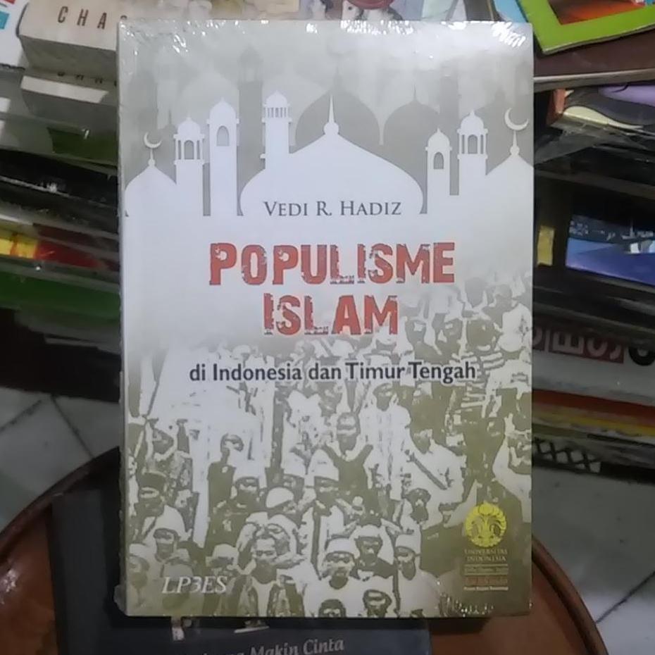 Buku Populisme Islam Di Indonesia Dan Timur Tengah Vedi R Hadiz