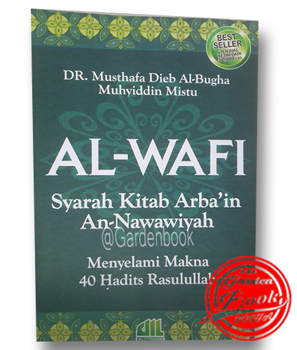 Al Wafi Syarah Kitab Arbain An Nawawiyah Menyelami Makna 40 Hadits