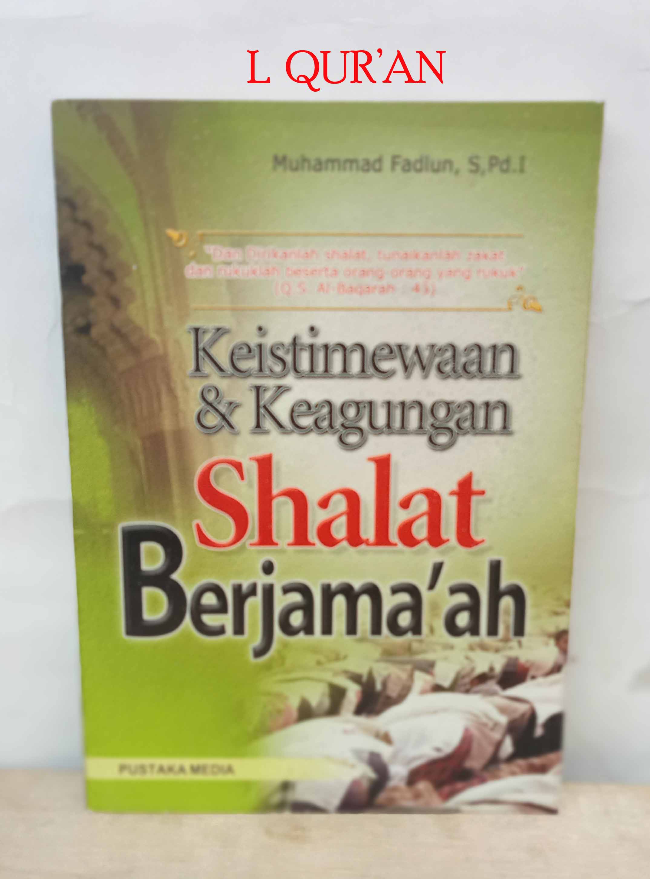 Keistimewaan Dan Keagungan Shalat Berjamaah Buku Keistimewaan Dan