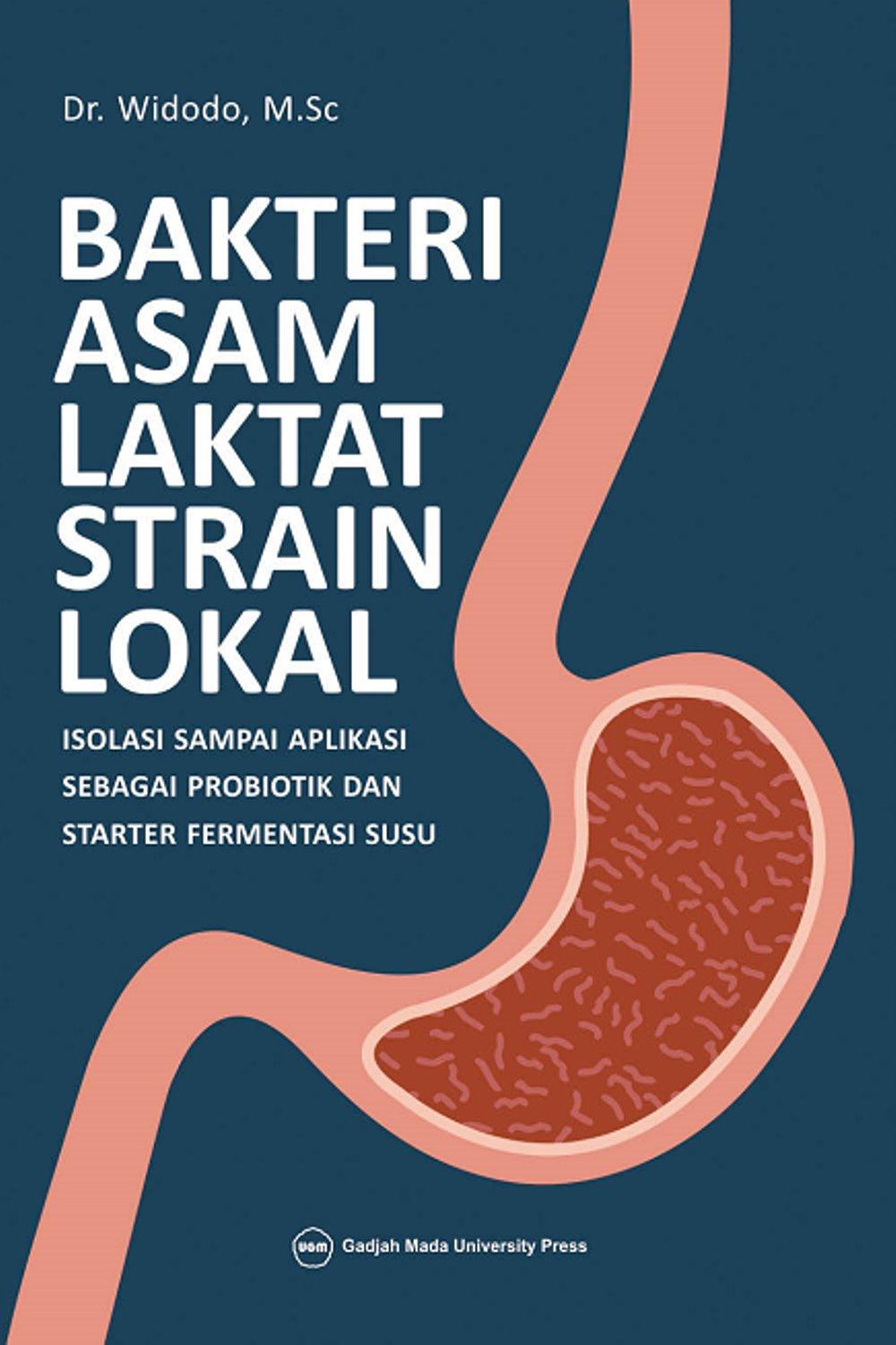 Bakteri Asam Laktat Strain Lokal Isolasi Sampai Aplikasi Sebagai ...