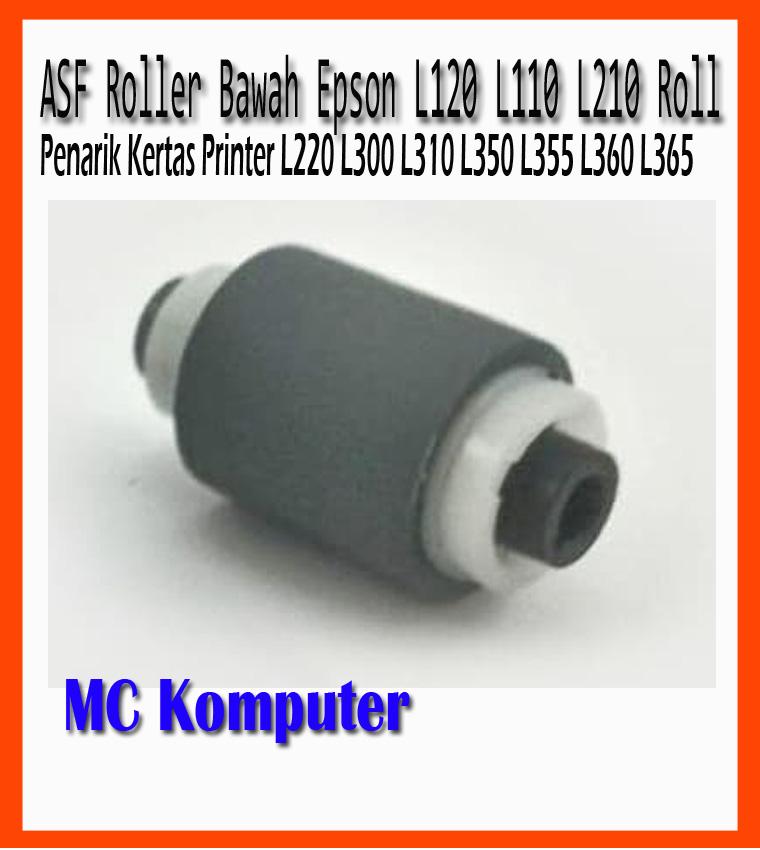 ASF Roller Bawah Epson L120 L110 L210 Roll Penarik Kertas Printer L220 L300 L310 L350 L355 L360 L365