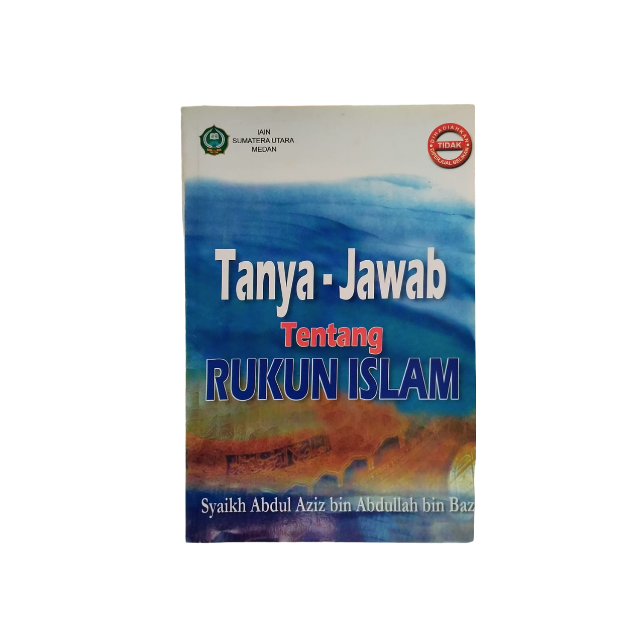 Buku Tanya Jawab Tentang Rukun Islam Syaikh Abdul Aziz Bin Abdullah Bin