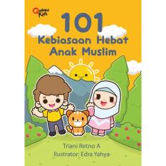101 Kebiasaan Hebat Anak Muslim - Buku Anak Islam