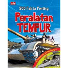 200 Fakta Penting Peralatan Tempur - Buku Anak