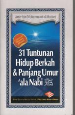 31 Tuntunan Hidup Berkah & Panjang Umur 'Ala Nabi - Dijamin Akurat