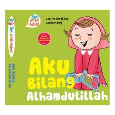 Aku Bilang Alhamdulillah (Board Book) : Seri Anak Hebat