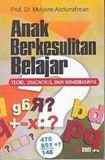 ANAK BERKESULITAN BELAJAR - MULYONO ABDURRAHMAN - BUKU PSIKOLOGI B58