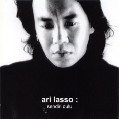 ARI LASSO - SENDIRI DULU