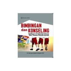 BIMBINGAN DAN KONSELING APLIKASI DI SEKOLAH DASAR DAN TAMAN KANAK-KA