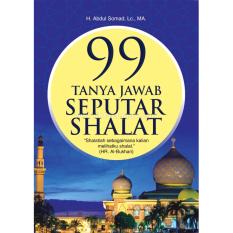 BUKU 99 TANYA JAWAB SEPUTAR SHALAT - USTADZ ABDUL SOMAD LC MA
