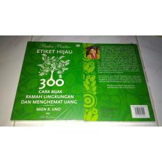 Buku Pintar Etiket Hijau 300 Cara Bijak Ramah Lingkungan Menghemat