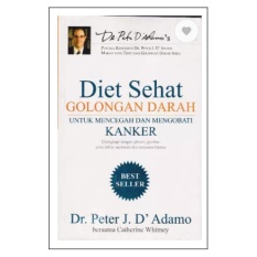 DIET SEHAT GOLONGAN DARAH: KANKER - PETER J. D'ADAMO
