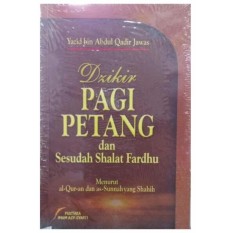 Dzikir Pagi Petang dan Sesudah Shalat Fardhu - Pustaka Imam Syafii - Ustadz Yazid
