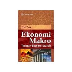 EKONOMI MAKRO TINJAUAN EKONOMI SYARIAH NAF AN - GRAHA ILMU- BUKU E