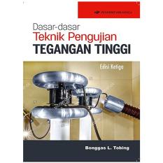 Erlangga Buku Dasar dasar Teknik Pengujian Tegangan Tinggi Edisi 3 By Bonggas L. Tobing