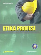 ETIKA PROFESI - UNTUK SMK KELAS X - SESUAI KURIKULUM 2013 - RIKKY FIR
