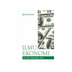 ILMU EKONOMI DR ERLINA RAUFAIDAH M SI - GRAHA ILMU- BUKU EKONOMI