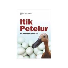 ITIK PETELUR DRS SUMARNO DWI SAPUTRA - GRAHA ILMU- BUKU PERTANI