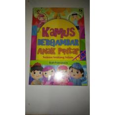 Kamus Bergambar Anak Pintar Semua Tentang Islam - Dyah Prameswarie