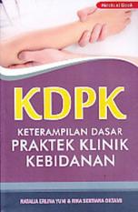 KDPK - KETERAMPILAN DASAR PRAKTEK KLINIK KEBIDANAN - NATALIA ERLINA Y