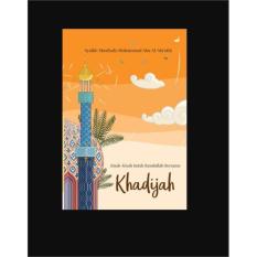 KISAH KISAH INDAH RASULULLAH BERSAMA KHADIJAH