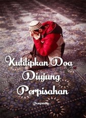 Kutitipkan Doa Di Ujung Perpisahan