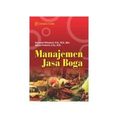 Manajemen Jasa Boga (Nurmasari Widyastuti- S.Gz.- M.Si.- Med.- Adriyan Pramono- S.Gz.- ) - Graha Ilmu