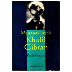Menapak Jejak Khalil Gibran - Fuad Hasan