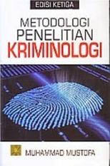 METODOLOGI PENELITIAN KRIMINOLOGI ED.3 - MUHAMMAD MUSTOFA - BUKU STAT