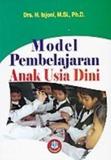 MODEL PEMBELAJARAN ANAK USIA DINI .PAUD. - H. ISJONI - BUKU PENDIDIKA