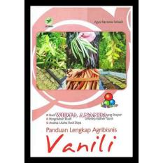Panduan Lengkap Agribisnis Vanili
