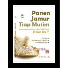 Panen Jamur Tiap Musim : Panduan Lengkap Bisnis dan Budi Daya Jamur Tiram (Full Color)