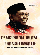 Pendidikan islam transformatif ala KH.Abdurrahman Wahid