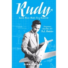 RUDY: KISAH MASA MUDA SANG VISIONER ( perjalanan Rudy menjadi B.J Habibie )