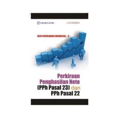 SERI PERPAJAKAN INDONESIA-2 PERKIRAAN PENGHASILAN NETO PPH PASAL 23
