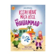 SIRAH NABAWIYAH: KISAH HEBAT MASA KECIL NABI MUHAMMAD - BUKU ANAK ISLAM