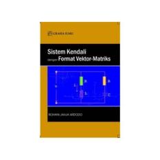 SISTEM KENDALI DENGAN FORMAT VEKTOR-MATRIKS ROHANI JAHJA WIDODO -