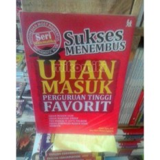 SUKSES MENEMBUS UJIAN MASUK PERGURUAN TINGGI FAVORIT