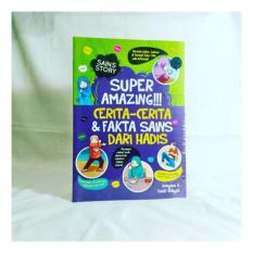 Super Amazing!!! Cerita-Cerita & Fakta Sains dari Hadis