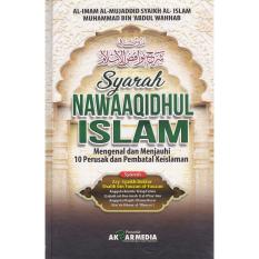 Syarah Nawaaqidhul Islam 10 Perusak dan Pembatal Keislaman - Akbar Media