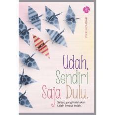 Udah, Sendiri Saja Dulu