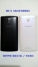 BACKDOOR OPPO R831/ R831K / NEO3 / TUTUP BELAKANG/ BACK CAVER/ DOOR
