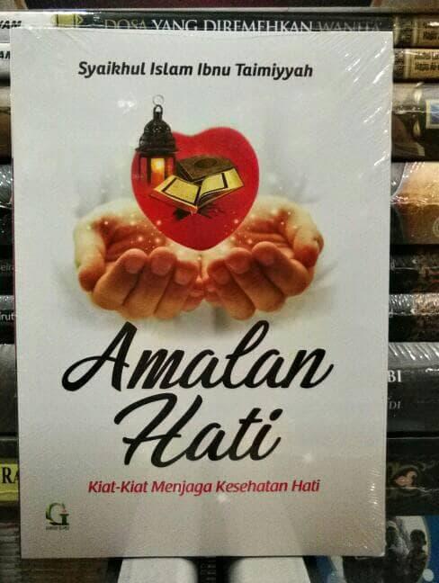 BUKU AMALAN HATI SYAIKHUL ISLAM IBNU TAIMIYYAH GRIYA ILMU