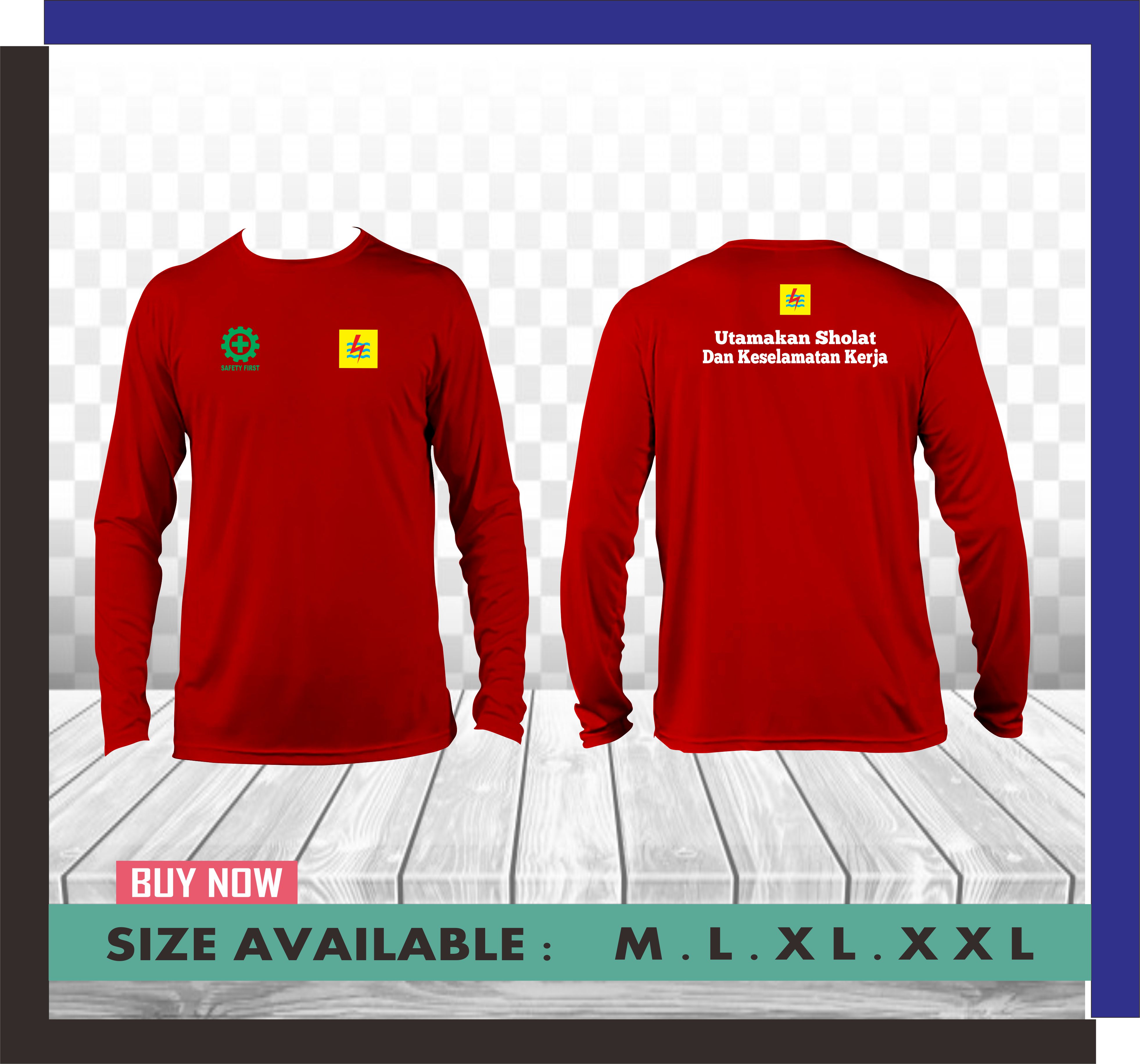 Baju T Shirt Kualitas Distro Baju Pln Safety First Utamakan Sholat Dan Keselamatan Kerja Panjang Lazada Indonesia