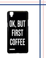 Casing HARDCASE untuk hp Oppo F1 OK, But First Coffee B0186